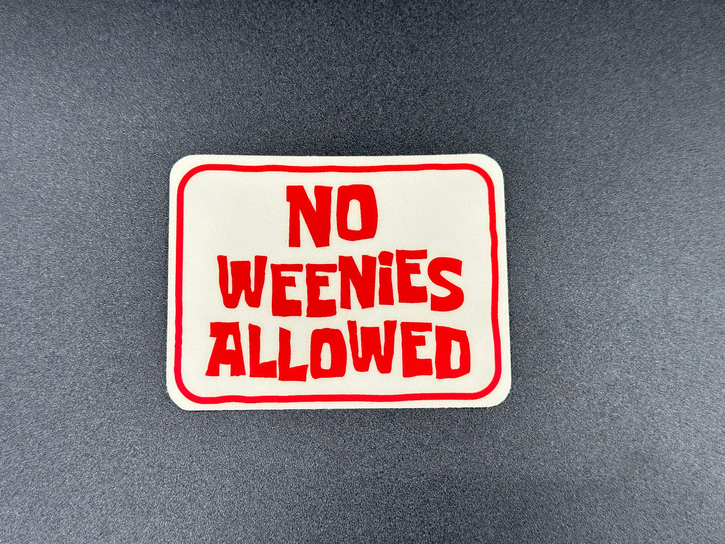 No Weenies Allowed Sticker